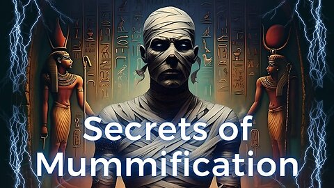 Secrets of Mummification — When the Ancient Egyptians Defied Death