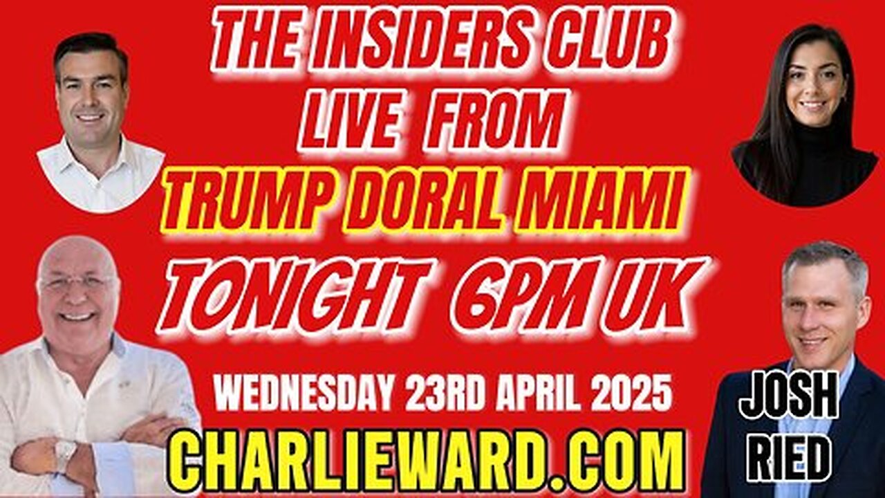 THE INSIDERS CLUB LIVE FROM TRUMP DORAL MIAMI WITH CHARLIE WARD, JOSH REID & PAUL TONIGHT 6PM UK