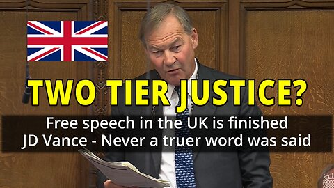 UK - No Freedom of Speech with a two tier justice system - JD Vance was right
