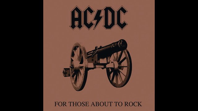 For Those About To Rock (We Salute You) ~ AC/DC