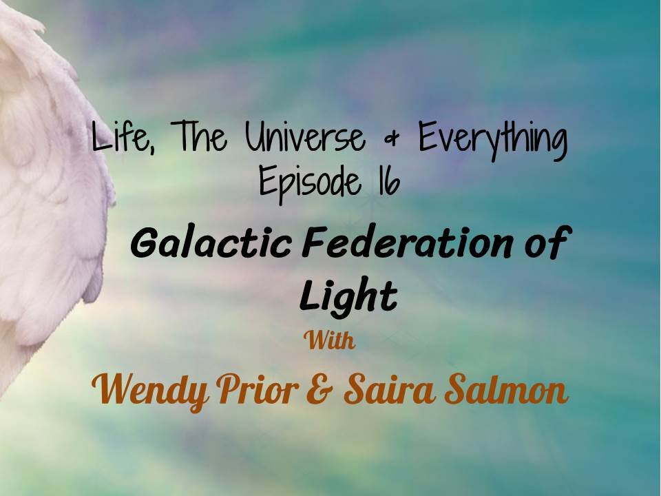 Episode 16 - The Galactic Federation of Light
