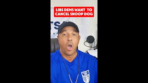LIBS WANT TO CANCEL SNOOP DOG