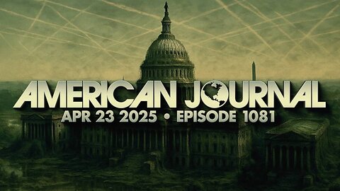 THE AMERICAN JOURNAL - 4/23/2025: Rubio Announces State Department Shakeup As Trump Admin Deep State Purge Continues