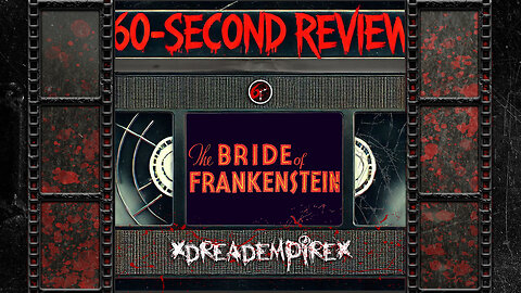 BRIDE OF FRANKENSTEIN (1935) – The Greatest Horror Sequel Ever? | 60-Second Review