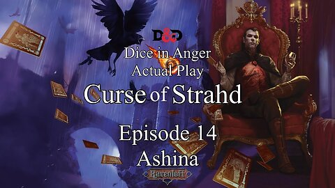 Curse of Strahd Dice in Anger Actual Play Dungeons and Dragons Episode 14 Ashina