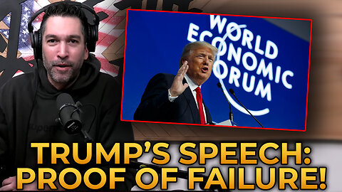 Dave Smith Claims Trump's Davos Speech Revealed His BIGGEST FAILURES