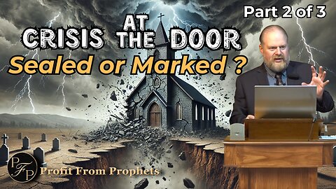 The Sealing Time: Surviving God’s Judgment – Crisis at the Door 2/3 Marko kolic