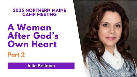 A Woman After God's Own Heart - Part 2 - Julia Bellman