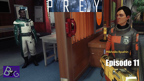 Prey Playthrough Episode 11 (pt 1)