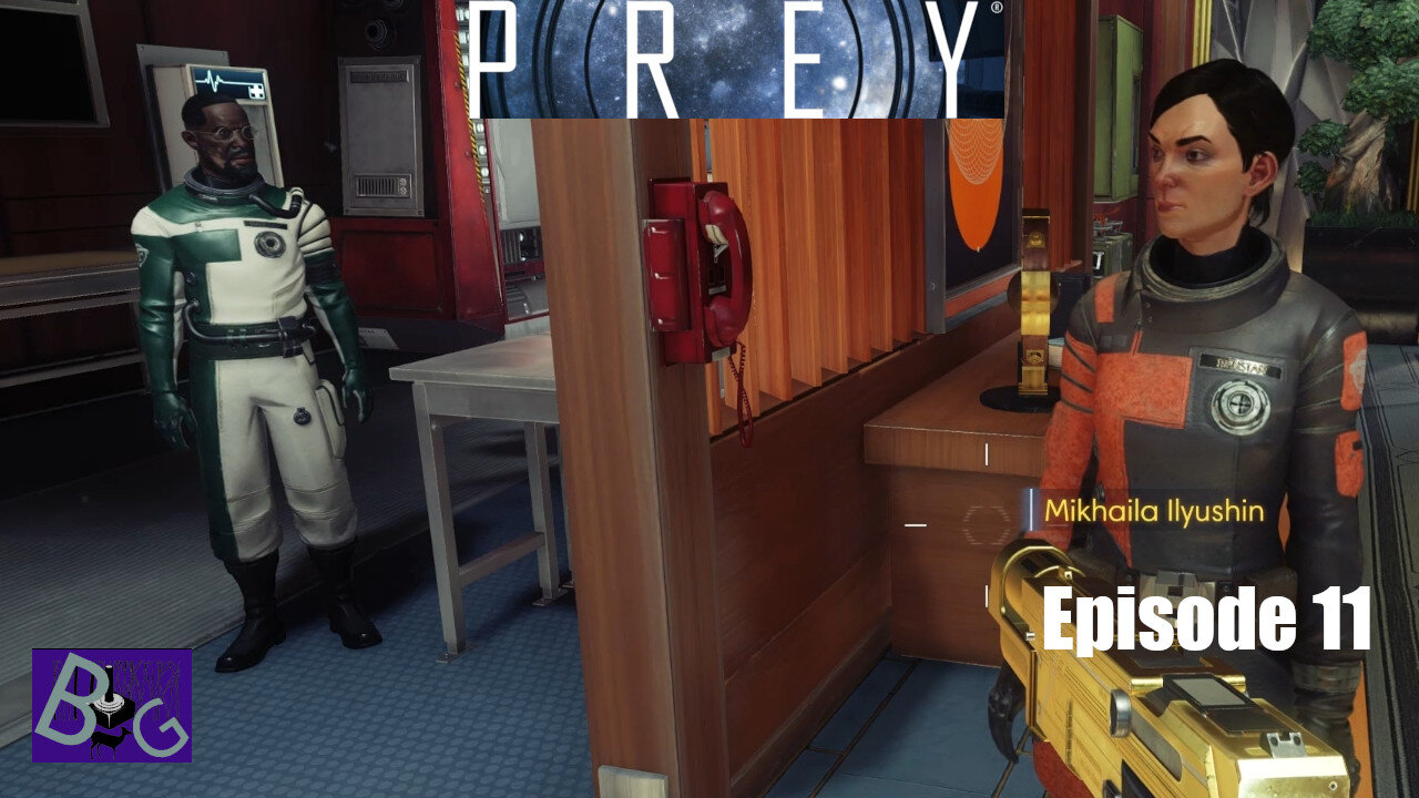 Prey Playthrough Episode 11 (pt 1)