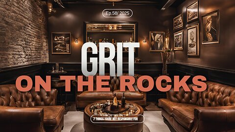 #58 You Are Not Responsible for Everything7 Truths That Will Set You Free: Grit on The Rocks Podcast