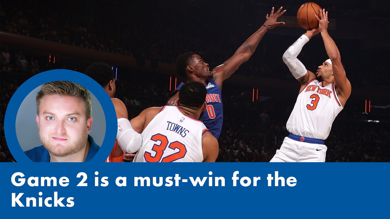 Why Game 2 is a must win for the Knicks vs. Pistons?