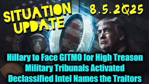 SIU Aug 5, Military Tribunals Activated, Hilary to Face GITMO for High Treason