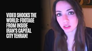 VIDEO SHOCKS THE WORLD: Footage From Inside Iran's Capital City Tehran!