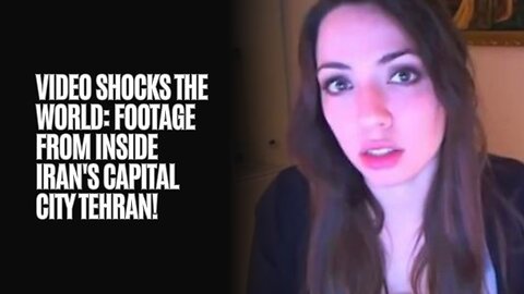 VIDEO SHOCKS THE WORLD: Footage From Inside Iran's Capital City Tehran!