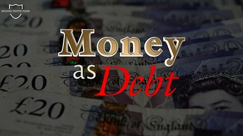 Money As Debt: The Shocking Truth About How Banks Create Money From Nothing