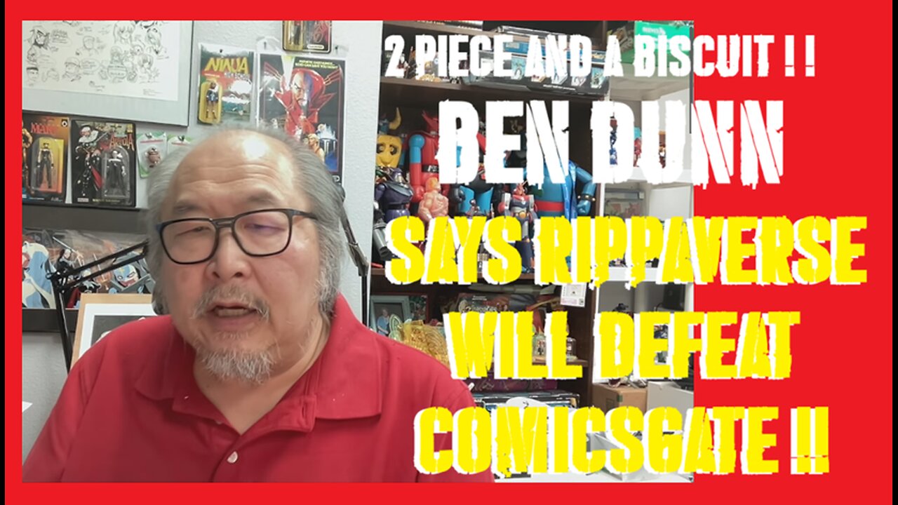 Ben Dunn throws #COMICGATE under the bus and declares RIPPAVERSE the winner!!