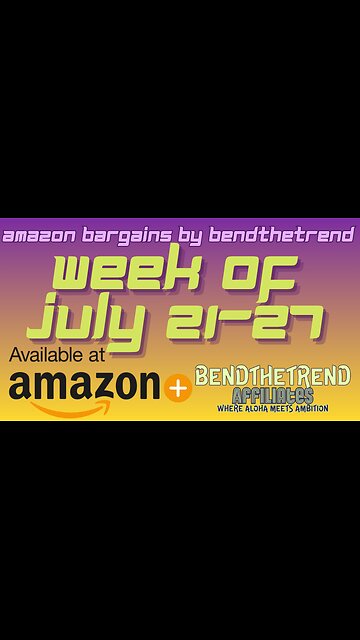 Amazon Bargains by BendTheTrend: Your Weekly Deals (July 21 - July 27) - Rumble ON