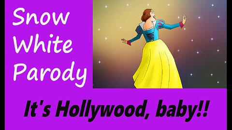 Snow White Parody - It's Hollywood, baby!! (V 2.0)