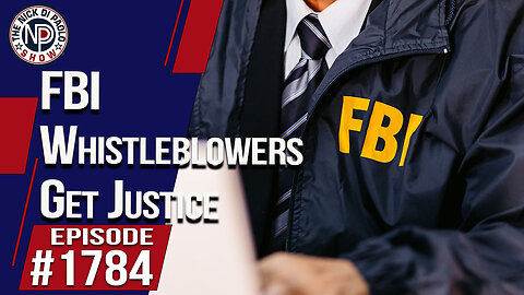 FBI Whistleblowers Get Justice | The Nick Di Paolo Show #1784