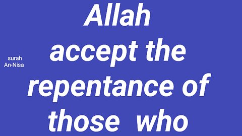 Allah accept the repentance of those who
