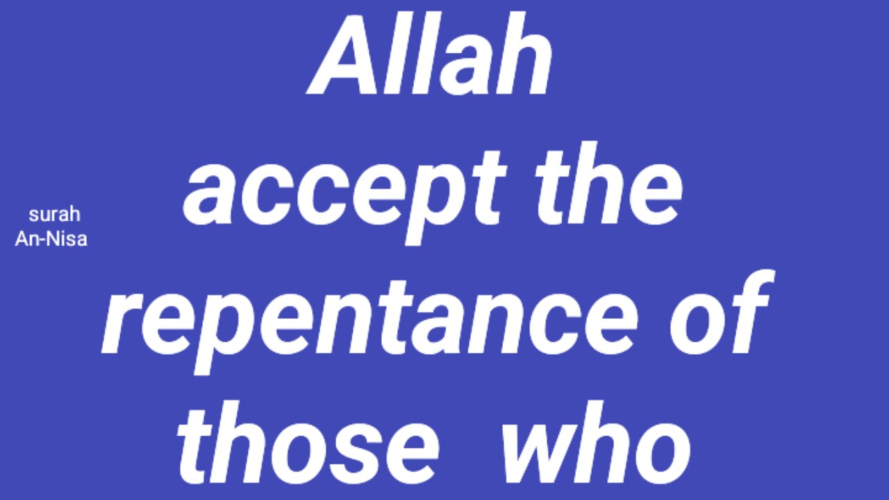 Allah accept the repentance of those who