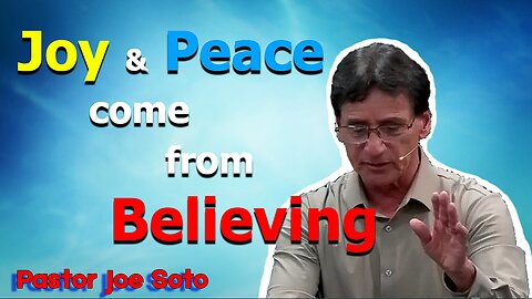 Joy and Peace Come From Believing