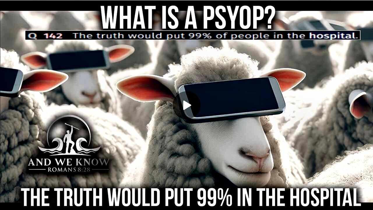4.29.25: What is a PSYOP, 99% would not handle the truth, Take it down ACT! PRAY!