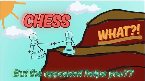Chess but Your Opponent HELPS You