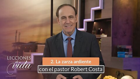 Lecciones de Vida - La zarza ardiente