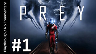 🧠Prey (Part 1) playthrough