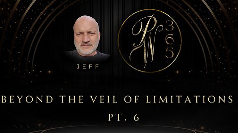 Beyond The Veil Of Limitations Pt. 6