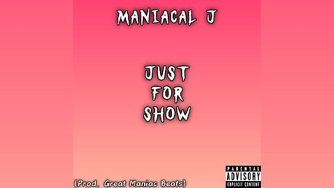 Maniacal J - Just For Show (Prod. Great Maniac Beats) [OFFICIAL AUDIO]
