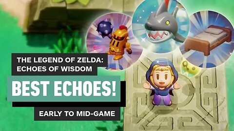 Legend of Zelda - Echoes of Wisdom - Where to Find the Best Echoes