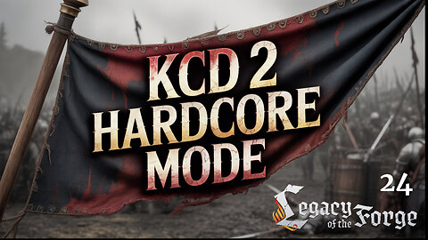 LEGACY OF THE FORGE - WHISTLE WHY YOU WORK! | KINGDOM COME: DELIVERANCE 2 HARDCORE MODE