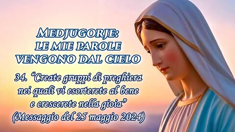 (4 DICEMBRE 2025) – PADRE LIVIO FANZAGA: “MEDJUGORJE: LE MIE PAROLE VENGONO DAL CIELO” =⭐34. 'Create gruppi di preghiera nei quali vi esorterete al bene e crescerete nella gioia'=/|😇💖🙏|\