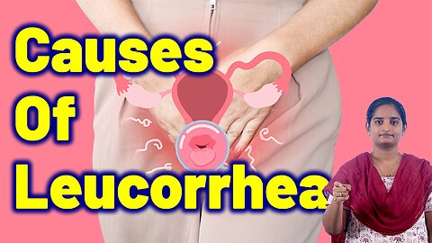 The Causes of Leucorrhea in Women | Treatment Cure Medicine Surgery | Gynaecology Women Homeopathy 
