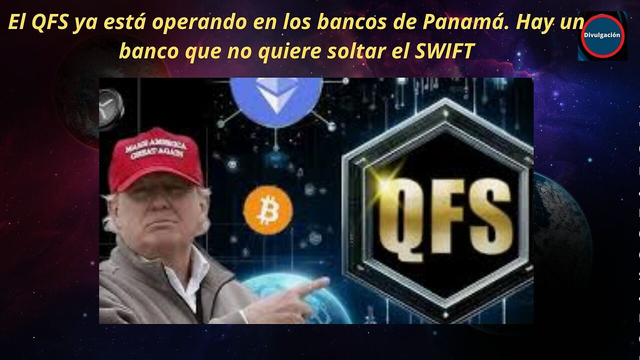 El QFS ya está operando en los bancos de Panamá. Hay un banco que no quiere soltar el SWIFT