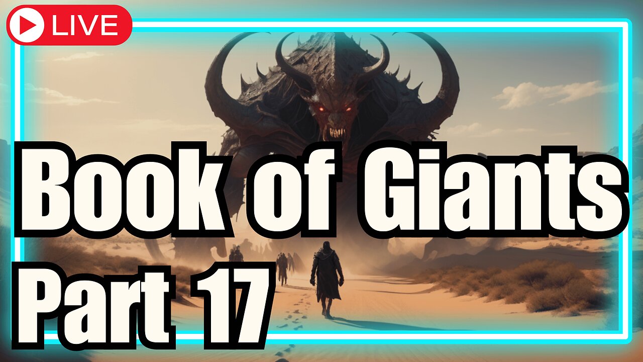 🔴The Book of Giants: The Watchers, Nephilim, & Book of Enoch: Part 17