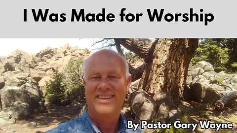 I Was Made For Worship