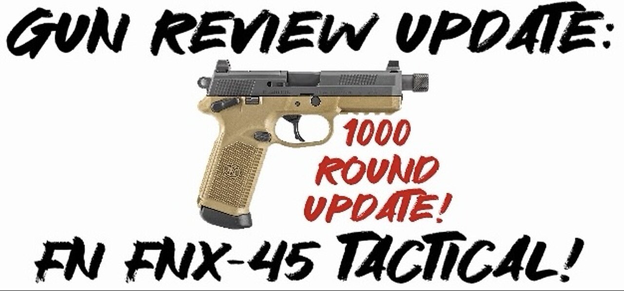 Gun Review Update: FN FNX-45 Tactical 1000 Round Update!