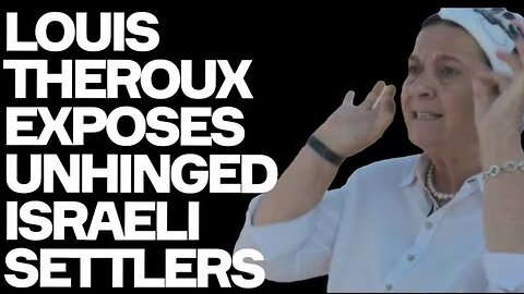 Unhinged Israeli Settlers EXPOSED By Louis Theroux