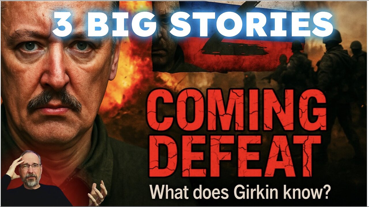 Girkin Exposes Russia’s Coming DEFEAT