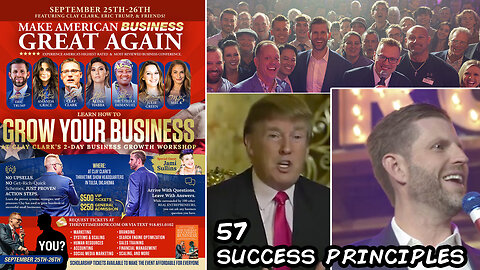 Donald J. Trump | President Donald J. Trump Teaches 57 Success Principles + Join Eric Trump At Clay Clark's Sept. 25-26 Business Conference (311 Tickets Remain) + Request Tickets At ThrivetimeShow.com or Via Text 918-851-0102