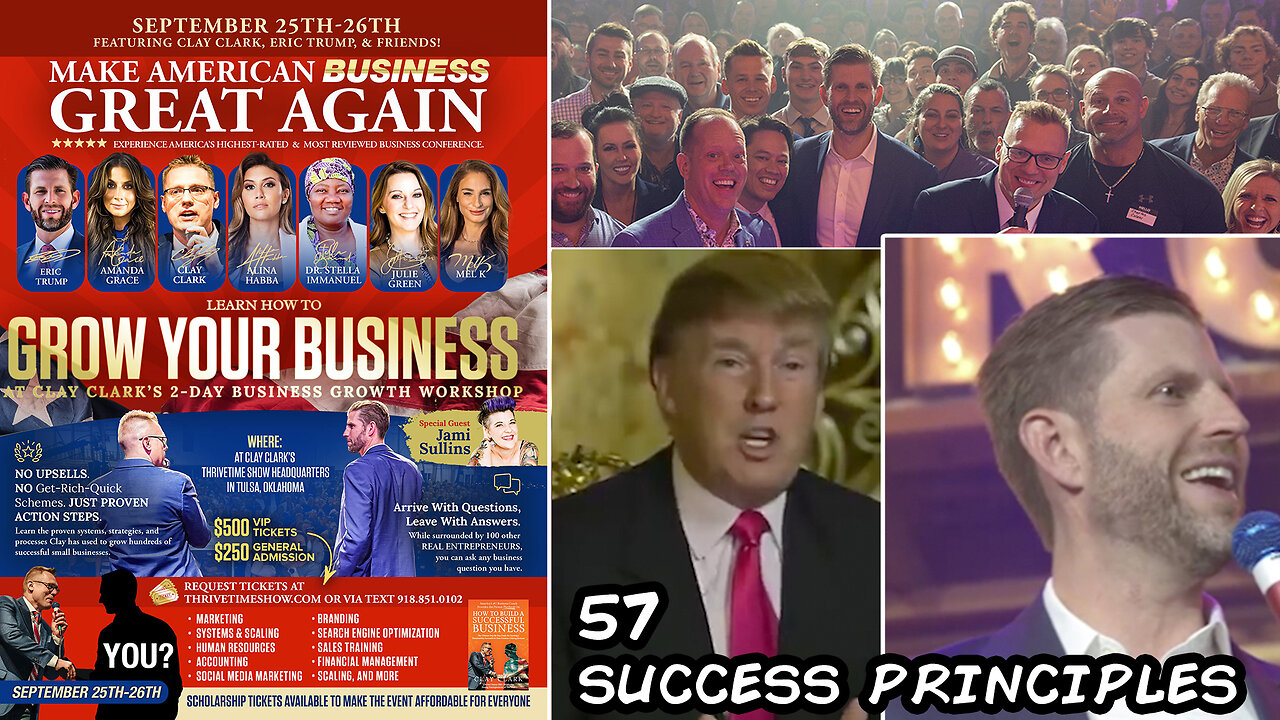 Donald J. Trump | President Donald J. Trump Teaches 57 Success Principles + Join Eric Trump At Clay Clarks Sept. 25-26 Business Conference (311 Tickets Remain) + Request Tickets At ThrivetimeShow.com or Via Text 918-851-0102