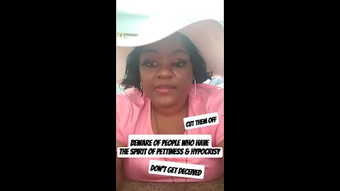 Beware of People who have the Spirit of Pettiness and hypocrisy