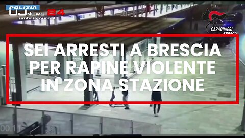 Brescia, sei arresti per rapine violente nella zona della stazione