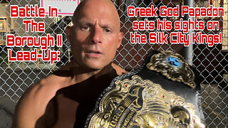 Battle In The Borough II Lead-Up: Greek God Papadon sets his sights on the Silk City Kings!