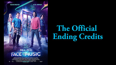 Bill and Ted Face the Music Official Ending Credits