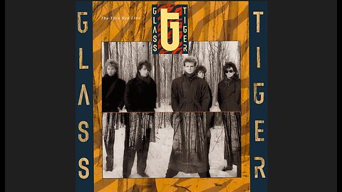 Glass Tiger - The Thin Red Line (1986) [Full Album]